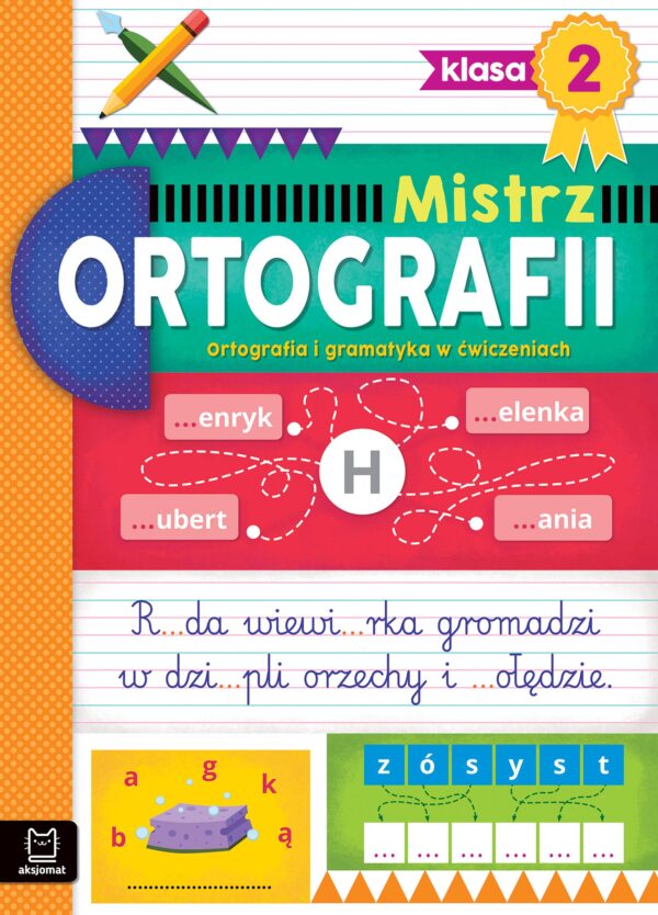 Ortografia i gramatyka w ćwiczeniach. Klasa 2. Mistrz ortografii - 978-83-8213-589-3