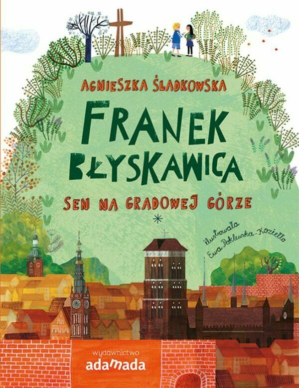 Sen na Gradowej Górze. Franek Błyskawica - 978-83-8118-642-1