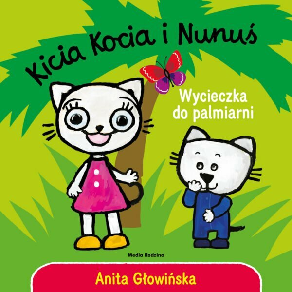 Wycieczka do palmiarni. Kicia Kocia i Nunuś - 978-83-8265-500-1