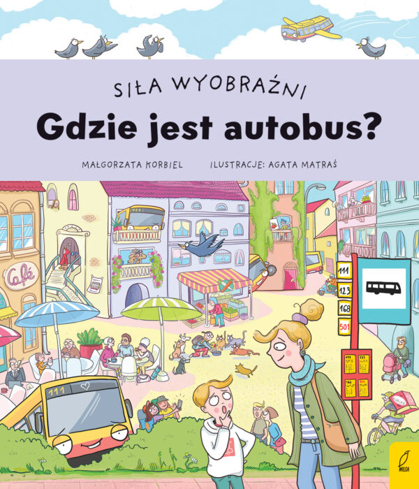 Gdzie jest autobus? Siła wyobraźni - 978-83-8318-057-1