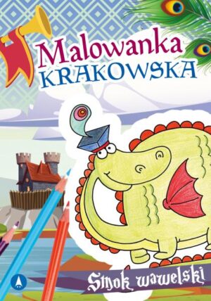 Smok wawelski. Malowanka krakowska - 978-83-8207-564-9