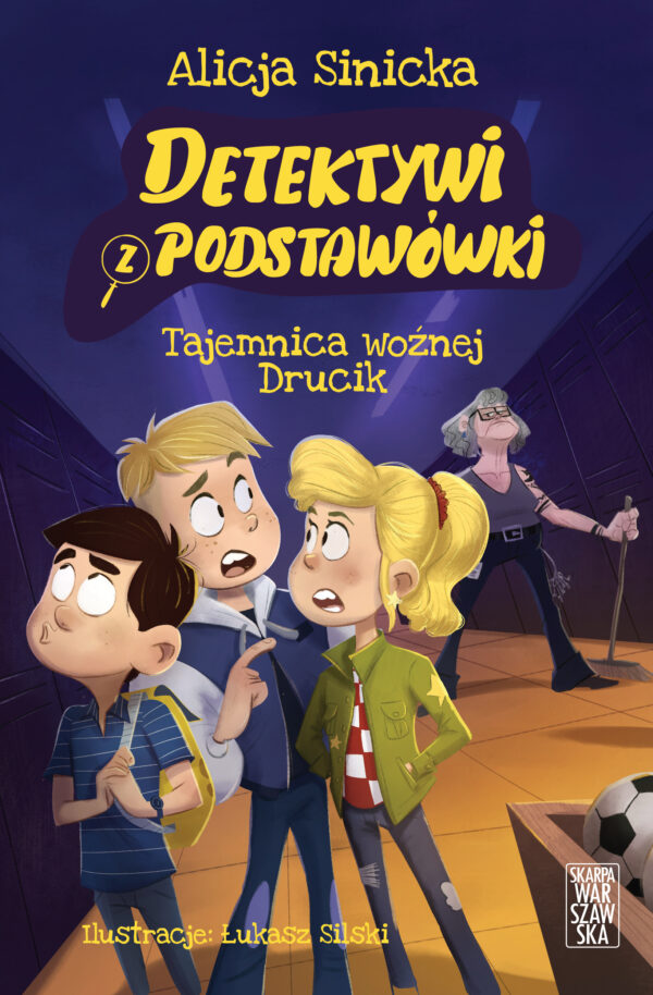 Detektywi z podstawówki. Tajemnica woźnej Drucik - 978-83-8329-124-6