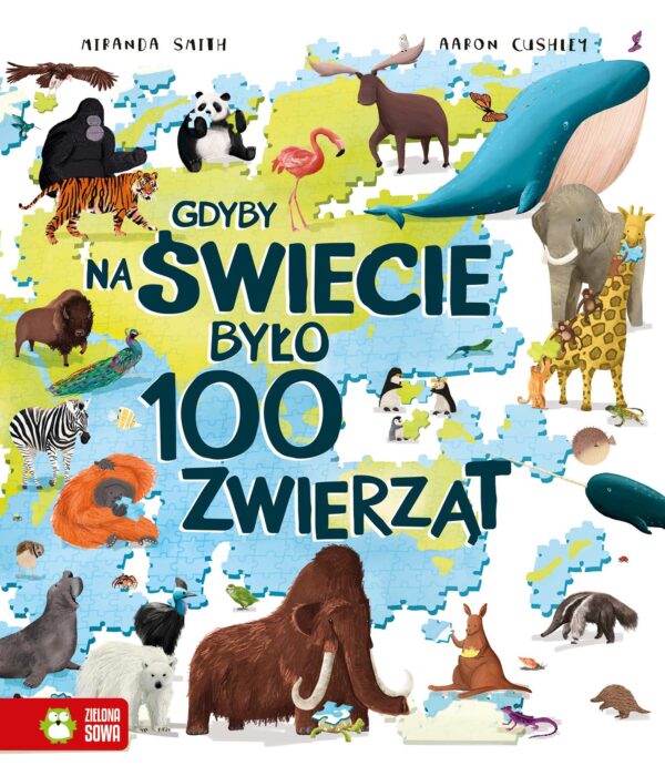 Gdyby na świecie było 100 zwierząt. Gdyby na świecie było... - 978-83-8299-127-7