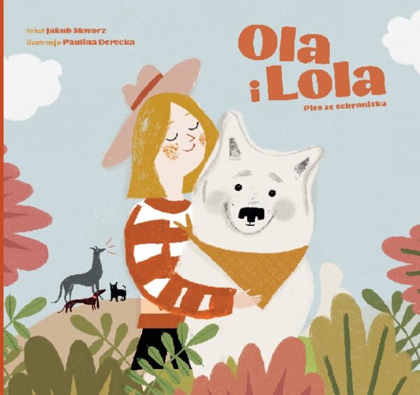 Ola i Lola. Pies ze schroniska -