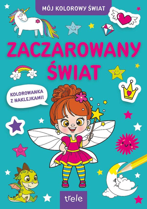 Zaczarowany świat. Mój kolorowy świat -