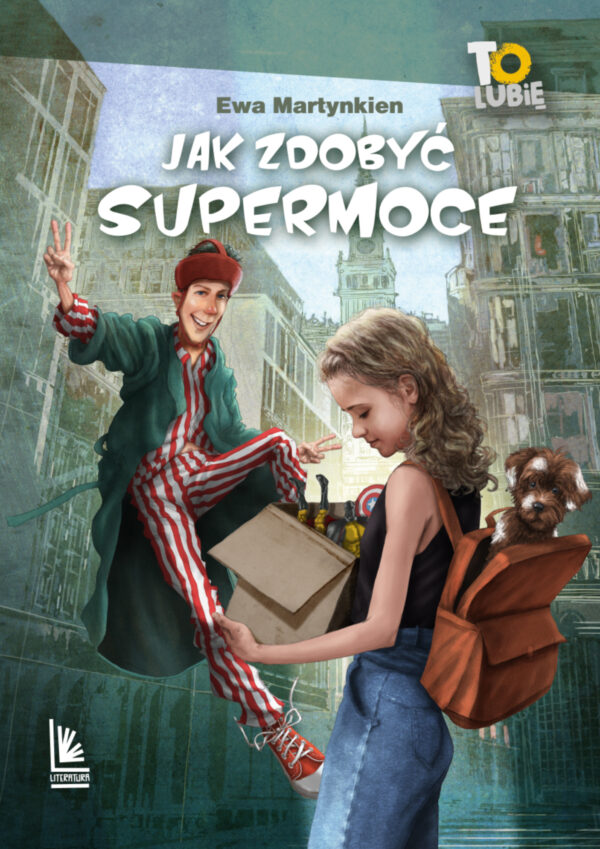 Jak zdobyć supermoce. To lubię wyd. 2 - 978-83-8208-201-2