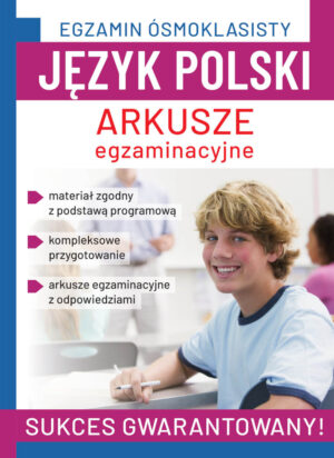 Język polski. Arkusze egzaminacyjne. Egzamin ósmoklasisty - 978-83-8348-015-2