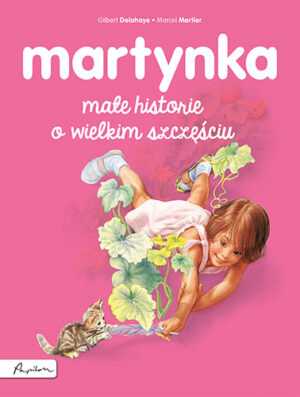 Martynka. Małe historie o wielkim szczęściu wyd. 2023 - 978-83-271-0699-5