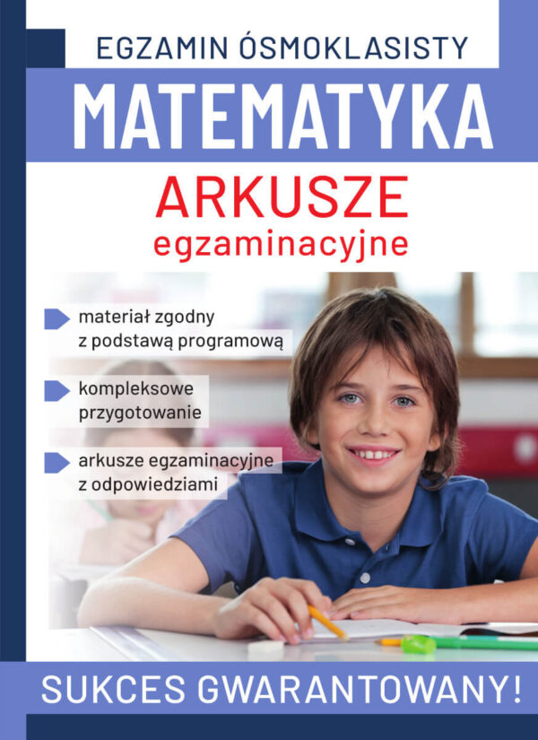 Matematyka. Arkusze egzaminacyjne. Egzamin ósmoklasisty - 978-83-8348-016-9