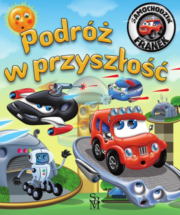 Podróż w przyszłość. Samochodzik Franek - 978-83-8348-062-6