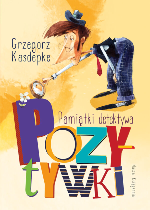 Pamiątki detektywa Pozytywki. Detektyw Pozytywka i inne wyd. 2023 - 978-83-10-14093-7