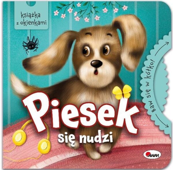 Piesek się nudzi. Baw się w kółko - 9788381813556