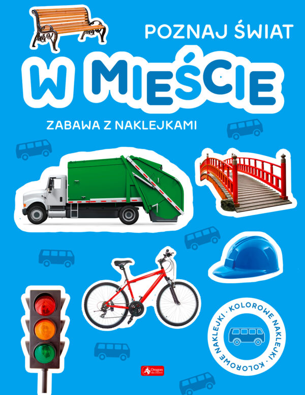 W mieście. Poznaj świat. Zabawa z naklejkami - 978-83-8274-312-8