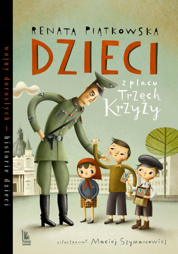 Dzieci z placu Trzech Krzyży. Wojny dorosłych historie dzieci - 978-83-8208-199-2