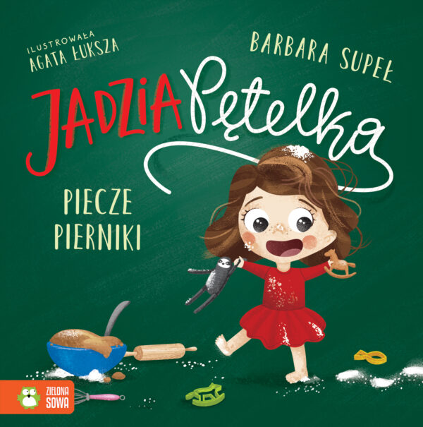 Jadzia Pętelka piecze pierniki. Jadzia Pętelka - 978-83-8299-094-2