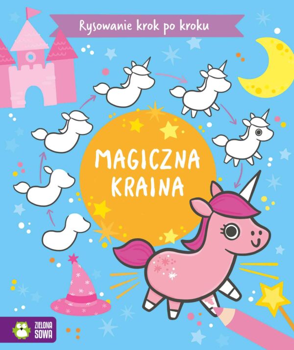 Magiczna kraina. Rysowanie krok po kroku - 978-83-8299-282-3