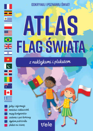 Atlas flag świata z naklejkami i plakatem. Atlasy z naklejkami - 978-83-8318-524-8