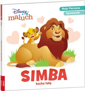 Disney maluch Moje pierwsze opowiastki Simba kocha tatę BOP-9214 - 9788325342852