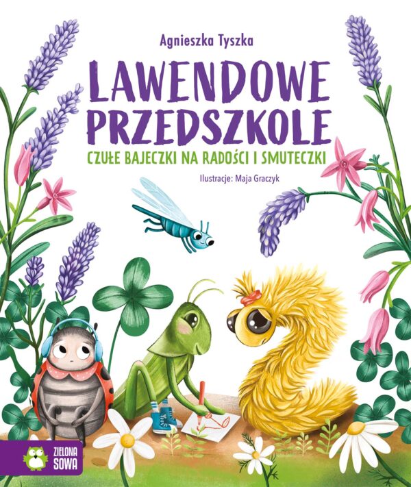 Lawendowe Przedszkole. Czułe bajeczki na radości i smuteczki - 978-83-8299-333-2