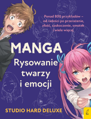 Manga. Rysowanie twarzy i emocji - 978-83-8318-315-2