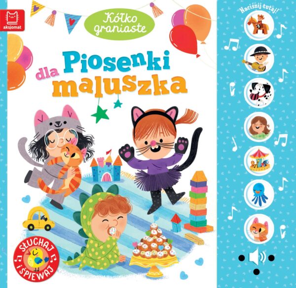 Piosenki dla maluszka. Kółko graniaste. Słuchaj i śpiewaj - 978-83-8213-539-8