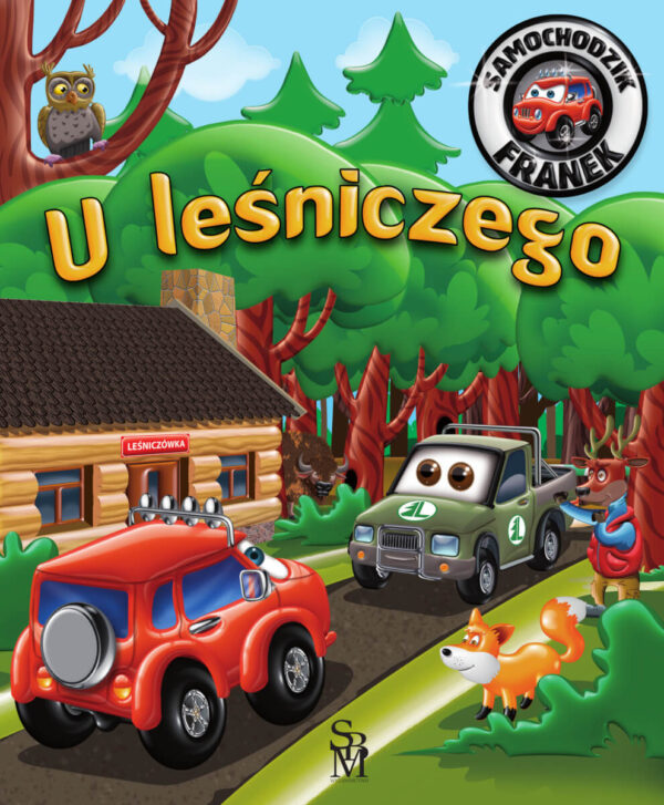 U leśniczego. Samochodzik Franek - 978-83-8348-117-3