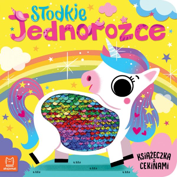 Słodkie jednorożce. Książeczka z cekinami - 978-83-8213-757-6