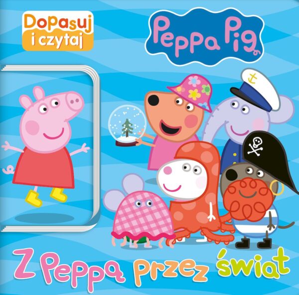 Z Peppą przez świat. Świnka Peppa. Dopasuj i Czytaj - 978-83-8157-996-4