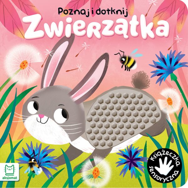 Zwierzątka. Poznaj i dotknij. Książeczka sensoryczna - 978-83-8213-724-8