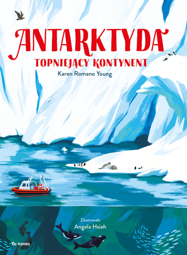 Antarktyda. Topniejący kontynent - 978-83-8252-717-9