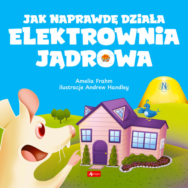 Jak naprawdę działa elektrownia jądrowa - 978-83-8172-753-2