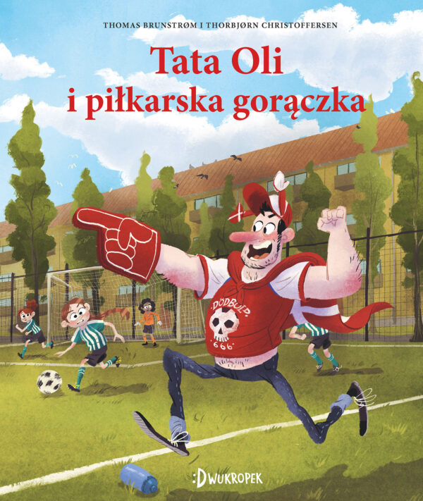 Tata Oli i piłkarska gorączka. Tata Oli. Tom 13 - 978-83-8141-743-3