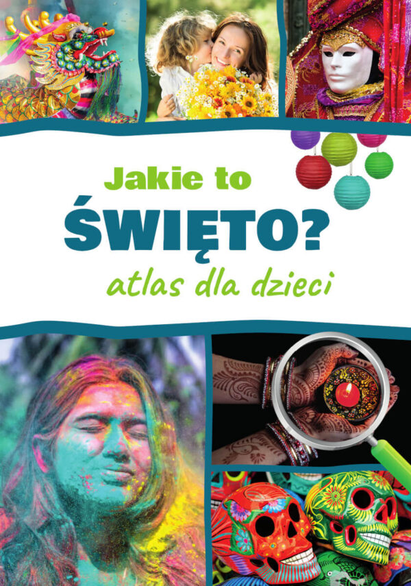 Jakie to święto? Atlas dla dzieci - 978-83-8222-780-2