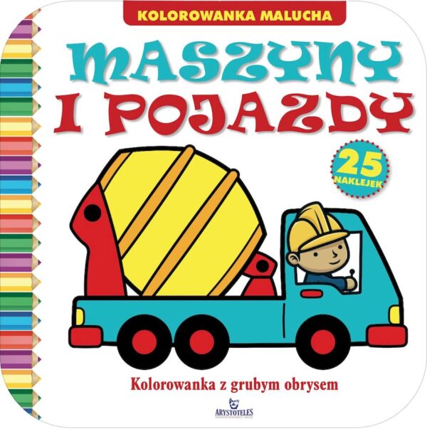 Maszyny i pojazdy. Kolorowanka z grubym obrysem - 978-83-8038-606-8