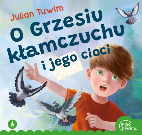 O Grzesiu kłamczuchu i jego cioci - 978-83-8207-726-1