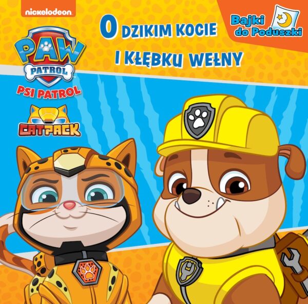 O dzikim kocie i kłębku. Psi Patrol. Bajki do poduszki - 978-83-8282-420-9