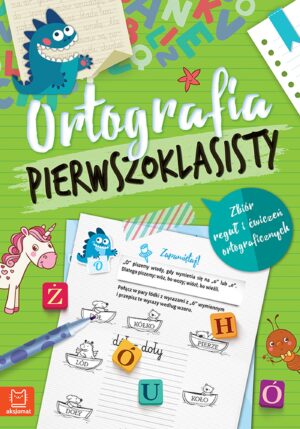 Ortografia pierwszoklasisty. Zbiór reguł i ćwiczeń ortograficznych wyd. 3 - 978-83-8213-842-9