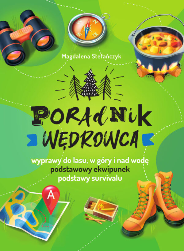 Poradnik wędrowca. Wyprawy do lasu