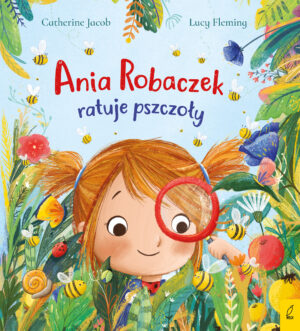 Ania Robaczek ratuje pszczoły - 978-83-8319-509-4