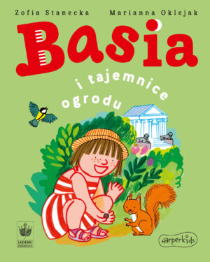 Basia i tajemnice ogrodu. Basia - 978-83-276-8664-0