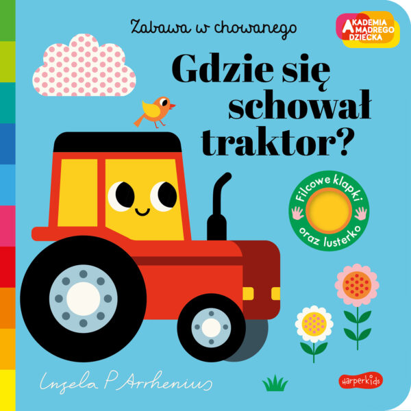 Gdzie się schował traktor? Akademia mądrego dziecka. Zabawa w chowanego - 978-83-276-8682-4