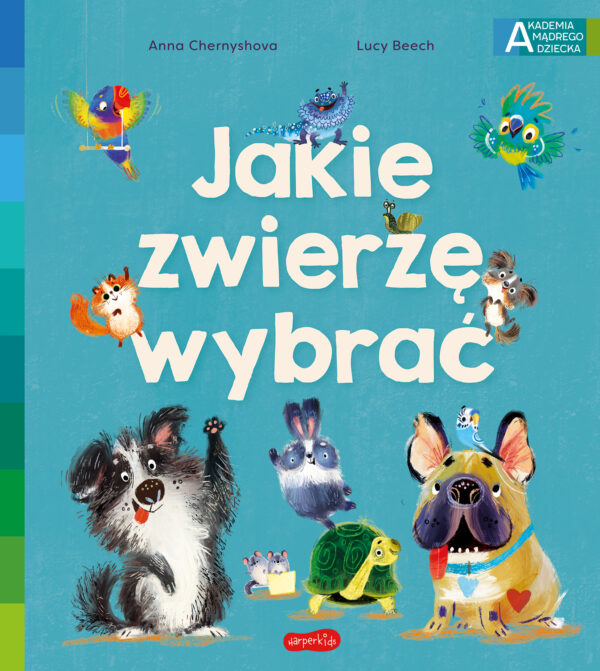 Jakie zwierzę wybrać. Ważne sprawy przedszkolaka - 978-83-276-8082-2