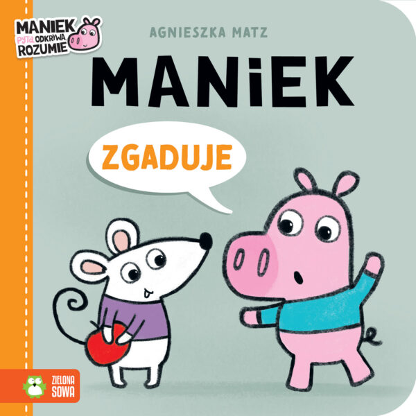 Maniek zgaduje. Maniek - 978-83-8299-589-3