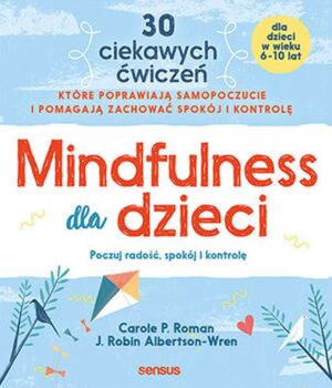 Mindfulness dla dzieci. Poczuj radość