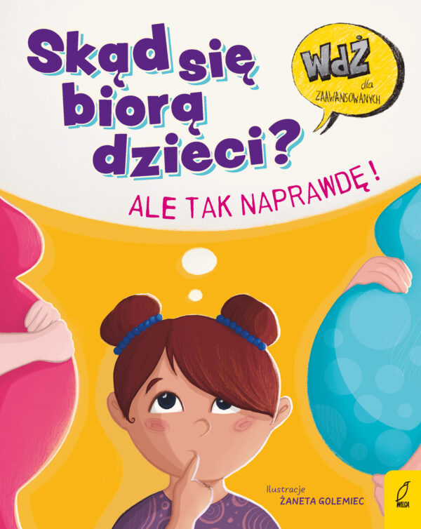 Skąd się biorą dzieci? Ale tak naprawdę! - 978-83-8318-519-4