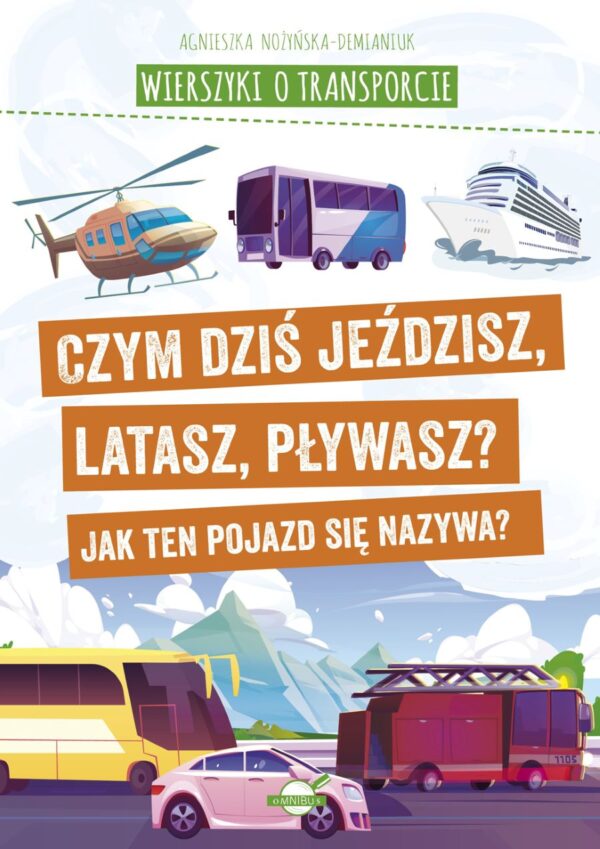 Wierszyki o transporcie. Czym dziś jeździsz