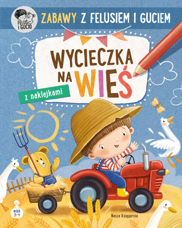 Zabawy z Felusiem i Guciem. Wycieczka na wieś. Feluś i Gucio - 978-83-10-14030-2