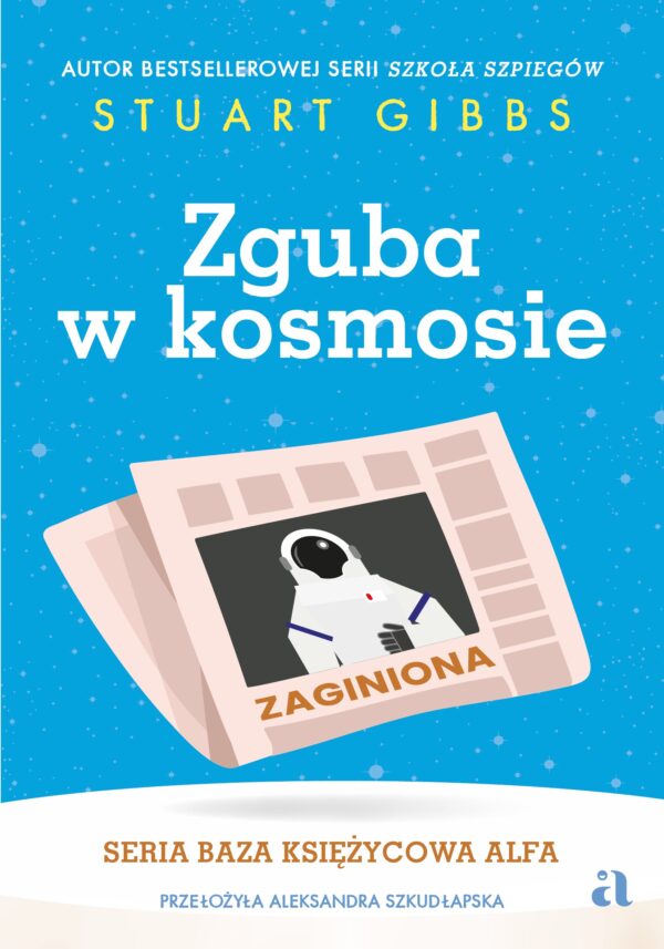 Zguba w kosmosie. Baza Księżycowa Alfa. Tom 2 - 978-83-268-4281-8