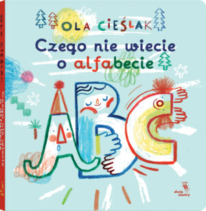 Czego nie wiecie o alfabecie - 978-83-8150-563-5