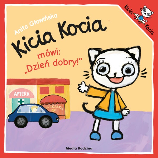 Kicia Kocia mówi: "Dzień dobry". Kicia Kocia - 978-83-8265-792-0